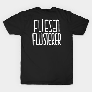 Fliesen legen, Fliesenflüsterer, FLIESENLEGER T-Shirt